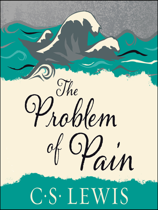 Title details for The Problem of Pain by C. S. Lewis - Wait list